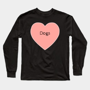 I Love Dogs Long Sleeve T-Shirt